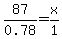 87%2F0.78+=+x%2F1