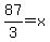 87%2F3=x