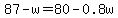 87-w=80-0.8w