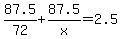 87.5%2F72%2B87.5%2Fx=2.5