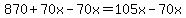 870%2B70x-70x=105x-70x