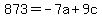 873+=+-7a+%2B+9c