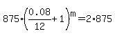 875%2A%280.08%2F12%2B1%29%5Em=2%2A875