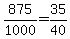 875%2F1000+=+35%2F40