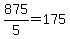 875%2F5=175