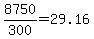 8750%2F300=29.16