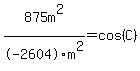 875m%5E2%2F-+2604m%5E2=cos%28C%29