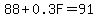 88%2B0.3F=91