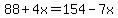 88%2B4x+=+154-7x