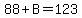 88%2BB=123