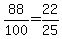 88%2F100=22%2F25