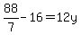 88%2F7-16=12y
