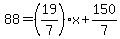 88=%2819%2F7%29x%2B150%2F7