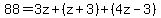 88=3z+%2B%28z%2B3%29++%2B+%284z-3%29