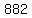 882