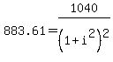 883.61=1040%2F%281%2Bi%5E2%29%5E2
