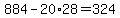 884-20%2A28=324