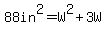 88in%5E2=W%5E2%2B3W