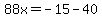 88x=-15-40