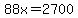 88x=2700