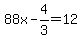 88x-4%2F3=12