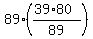 89%2A%28%2839%2A80%29%2F89%29%29