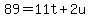 89=11t%2B2u