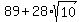 89+%2B+28%2Asqrt%2810%29