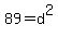 89+=+d%5E2