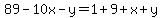 89-10x-y=1%2B9%2Bx%2By