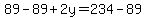 89-89%2B2y=234-89