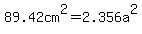 89.42cm%5E2+=2.356a%5E2
