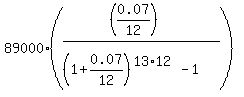 89000%2A%28%28%280.07%2F12%29%29%2F%28%281%2B0.07%2F12%29%5E%2813%2A12%29-1%29%29