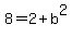 8=2%2Bb%5E2