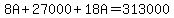 8A%2B27000%2B18A=313000