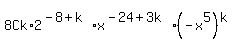 8Ck%2A2%5E%28-8%2Bk%29x%5E%28-24%2B3k%29%2A%28-x%5E5%29%5Ek