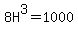 8H%5E3=1000
