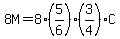 8M=8%285%2F6%29%283%2F4%29C