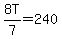8T%2F7=240