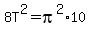 8T%5E2+=+pi%5E2+%2A10