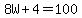 8W%2B4+=+100