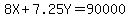 8X%2B7.25Y=90000