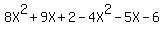 8X%5E2%2B9X%2B2-4X%5E2-5X-6