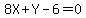 8X+%2B+Y+-+6+=+0