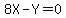 8X-Y=0