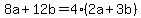 8a%2B12b+=+4%282a%2B3b%29