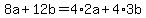 8a%2B12b+=+4%2A2a%2B4%2A3b