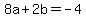 8a%2B2b=-4