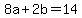 8a%2B2b=14