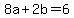 8a%2B2b=6
